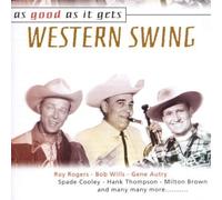 Western Swing: As Good As It Gets by Roy Rogers, Gene Autry, Bob Willis, Spde Cooley, Hank Thompson, Milton Brown, Al Import edition (2005) Audio CD