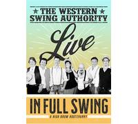 Western Swing Authority: Live In Full Swing - A High Brow Hootenanny