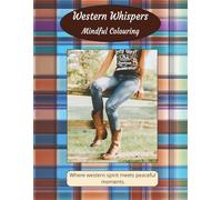Western Whispers: Mindful Colouring: Where western spirit meets peaceful moments. It’s a peaceful escape from the demands of daily life . A chance to ... you. A great gift idea for teens and adults.