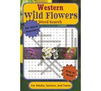 Western Wild Flowers Word Search Puzzle Book: For Adults, Seniors, and Teens | Easy to Read, 50+ Word Searches With Wildflowers Native to the Western ... in., 110 pages | For Breaks and Quiet Moments