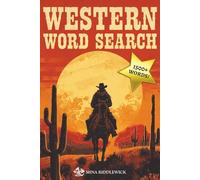 Western Word Search Puzzle Book: Cowboy & Wild West Puzzles for Kids, Teens & Adults, Includes Cowboys, Horses, Rodeo & More - Large Print & Solutions | Great for Vacations, Holidays and Free time