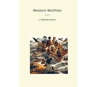 Western Worthies (Classic Books)