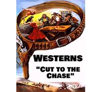 Westerns: Cut to the Chase