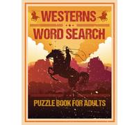 Westerns Word Search Large Print Puzzle Book For Adults: Wild West Word Search Large Print: Fun Word Search Puzzle Book For Family, Adults, Kids, Teens, Seniors, With Solutions