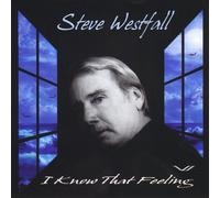 Westfall, Steve - I Know That Feeling