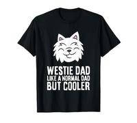Westie Dad Like A Normal Dad But Cooler T-Shirt
