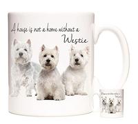 Westie Mug. A House is Not A Home Without A Westie. Tea, Coffee or hot Chocolate Mug. West Highland Terrier Gift Mug.