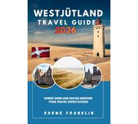WESTJUTLAND TRAVEL GUIDE 2026-2027: Where wind and waves redefine your travel expectations