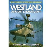 Westland Aircraft & Rotorcraft: Secret Projects & Cutting-Edge Technology