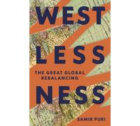 Westlessness : A Fascinating Exploration of World Politics - for fans of Sathnam Sanghera and Tim Marshall