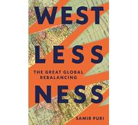 Westlessness: A Fascinating Exploration of World Politics - for fans of Sathnam Sanghera and Tim Marshall