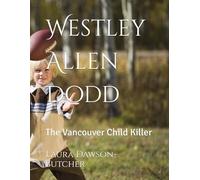 Westley Allen Dodd: The Vancouver Child Killer