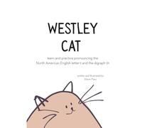 Westley Cat: Learn and Practice Pronouncing the North American English letter T and digraph TH (Early Reading Speech Exercise Books)