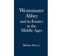 Westminster Abbey and its Estates in the Middle Ages