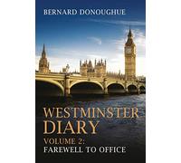 Westminster Diary: Volume 2: Farewell to Office