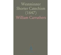 Westminster Shorter Catechism (1647): Facsimile of the first printed edition with historical account and bibliography