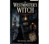 Westminster's Witch: A Gothic Tale of Fear, Secrets, and Obsession