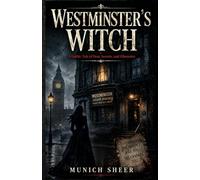 Westminster's Witch: A Gothic Tale of Fear, Secrets, and Obsession