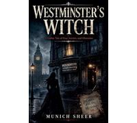 Westminster's Witch: A Gothic Tale of Fear, Secrets, and Obsession