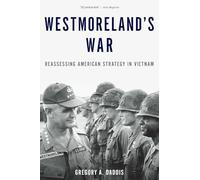 Westmoreland's War: Reassessing American Strategy in Vi - Paperback NEW Gregory