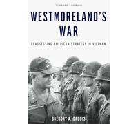 Westmoreland's War: Reassessing American Strategy in Vi - Paperback NEW Gregory