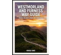 Westmorland and Furness Way Guide: Stages, Villages & Multi-Day Itineraries