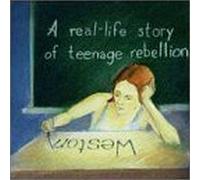 Weston - A Real Life Story Of Teenage Rebellion