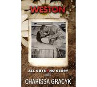 Weston: A Steamy Protector Romantic Suspense (All Guts, No Glory)