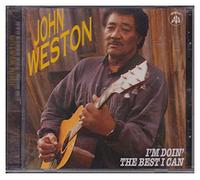 Weston John - Im Doin the Best I Can