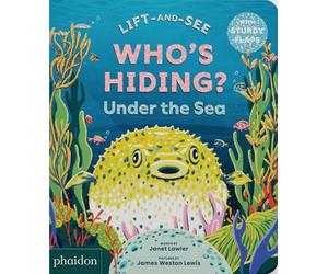 Weston Lewis, James - WHO'S HIDING? Under the Sea: A Lift-the-Flap Book (Lift-and-See)
