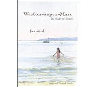 Weston-Super-Mare in Watercolours - Revisited