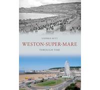 Weston-Super-Mare Through Time