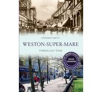 Weston-Super-Mare Through Time Revised Edition