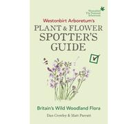 Westonbirt Arboretum’s Plant and Flower Spotter’s Guide