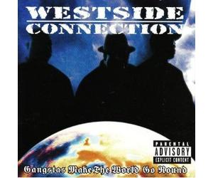 Westside Connection - Gangstas Make the World