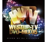 Westup-TV DVD-MIX 05 mixed by DJ FILLMORE(DVD•t)