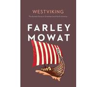 Westviking: The Ancient Norse in Greenland and North America: 8 (Farley Mowat Library, 8)