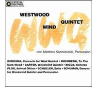 Westwood Wind Quintet - Plays Bergsma/Rochberg/Carter