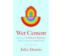 Wet Cement: Inclusive Children's Ministry That Leaves an Impression