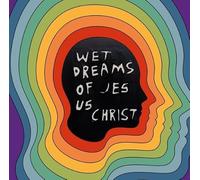 Wet Dreams Of Jesus Christ [VINYL]