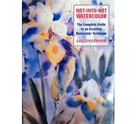 Wet-into-wet Watercolor: The Complete Guide to an Essential Watercolor Technique