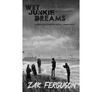 Wet Junkie Dreams