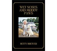 Wet Noses and Muddy Paws