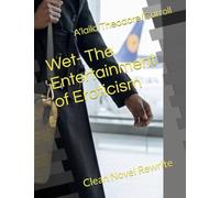 Wet- The Entertainment of Eroticism: Clean Novel Rewrite