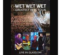 Wet Wet Wet: Greatest Hits - Live In Glasgow [Blu-ray]