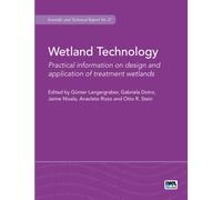 Wetland Technology : Practical Information on the Design and Application of Treatment Wetlands