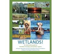 Wetlands!: A guide to Namibia's Kavango and Zambezi regions (Namibia Collection)