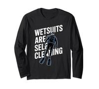 Wetsuits are Self Cleaning Funny Scuba Diving Long Sleeve T-Shirt