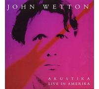 Wetton, John - Akustika Live In Amerika