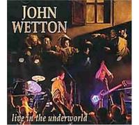 Wetton, John - Live in the Underworld